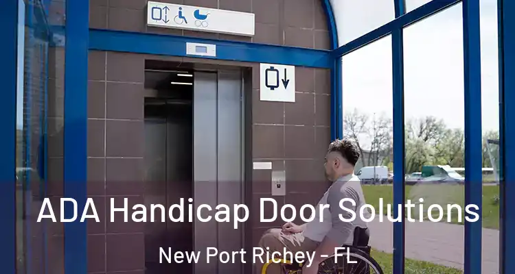  ADA Handicap Door Solutions New Port Richey - FL