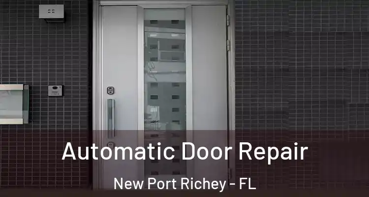  Automatic Door Repair New Port Richey - FL