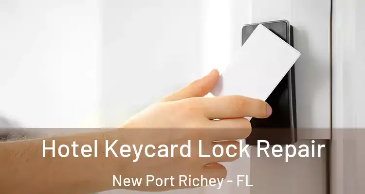  Hotel Keycard Lock Repair New Port Richey - FL