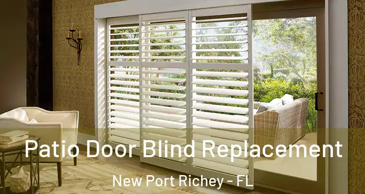  Patio Door Blind Replacement New Port Richey - FL