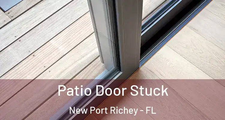 Patio Door Stuck New Port Richey - FL