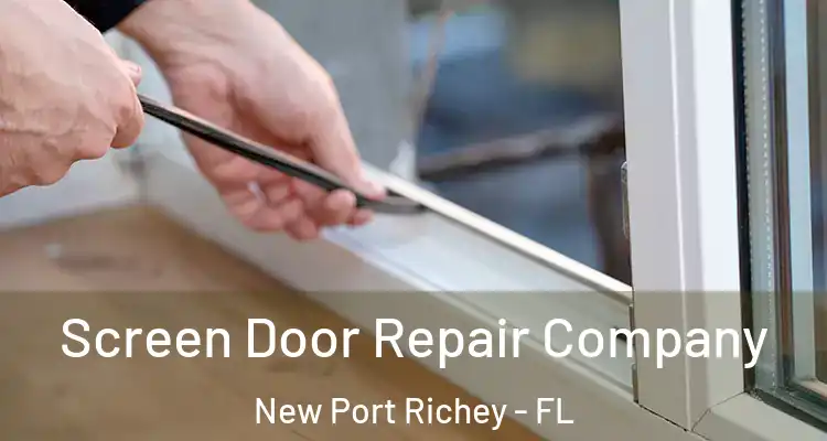  Screen Door Repair Company New Port Richey - FL