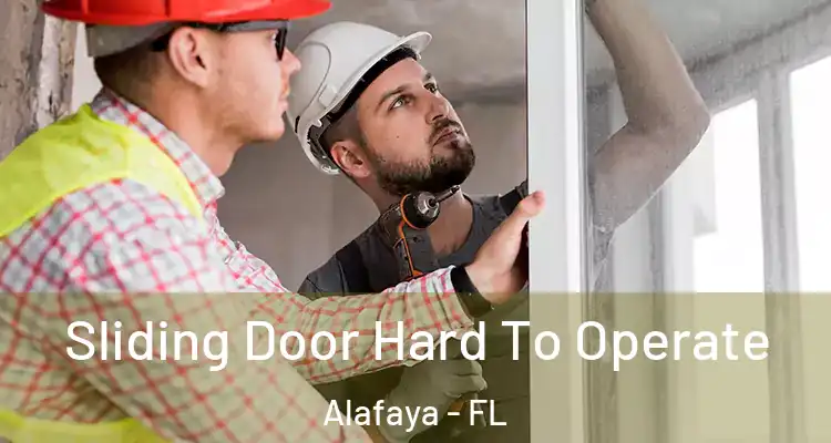  Sliding Door Hard To Operate Alafaya - FL