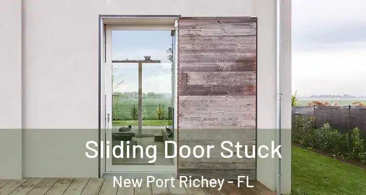 Sliding Door Stuck New Port Richey - FL
